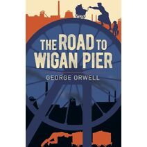 Road to Wigan Pier (Arcturus Essential Orwell)