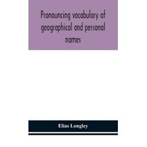 Pronouncing vocabulary of geographical and personal names