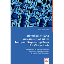 Development and Assessment of Wafer Transport Sequencing Rules for Clustertools