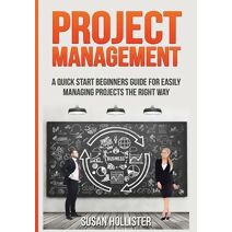 Project Management (Essential Strategies, Tools and Advice Project Management Guide)