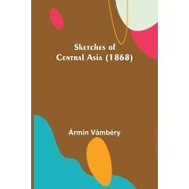 Sketches of Central Asia (1868)