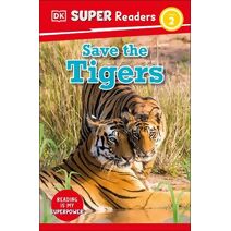 DK Super Readers Level 2 Save the Tigers (DK Super Readers)