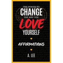 Power to Change the Way You Love Yourself