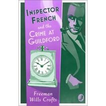 Inspector French and the Crime at Guildford (Inspector French)