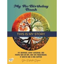 My Re-Birthday Book - This is My Story