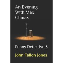 Evening With Max Climax (Penny Detective)