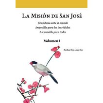 Misi�n de San Jos�. Volumen I (versi�n color) (Colecci�n San Jos� Ejemplo Pr�ctico de la Vida Cristiana.)