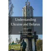 Understanding Ukraine and Belarus
