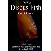 Keeping Discus Fish Quick Guide