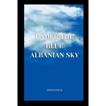 Under the Blue Albanian Sky