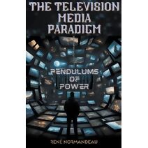 Television Media Paradigm (Pendulums of Power)