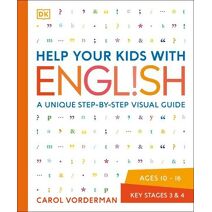 Help Your Kids with English, Ages 10-16 (Key Stages 3-4) (DK Help Your Kids With)