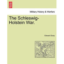 Schleswig-Holstein War. Vol. II