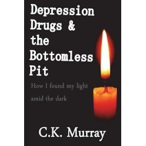 Depression, Drugs, & the Bottomless Pit