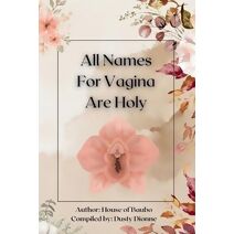 All Names for Vagina are Holy