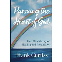 Pursuing the Heart of God