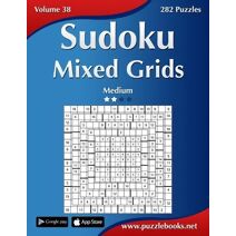 Sudoku Mixed Grids - Medium - Volume 38 - 282 Puzzles (Sudoku)