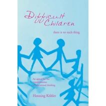 Difficult Children: There Is No Such Thing