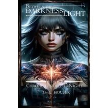 Between The Darkness And The Light Chronicles Of The Night Boo Two (Chronicles of the Night)