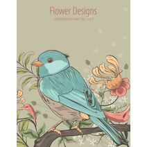 Flower Designs Coloring Book for Grown-Ups 1, 2 & 3 (Flower Designs)