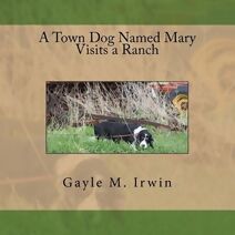 Town Dog Named Mary Visits a Ranch