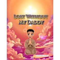 Lost Without My Daddy