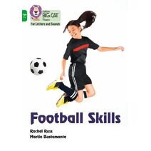 Football Skills (Collins Big Cat Phonics for Letters and Sounds – Age 7+)
