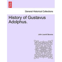 History of Gustavus Adolphus.
