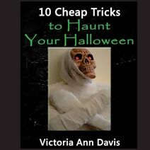 10 Cheap Tricks to Haunt Your Halloween