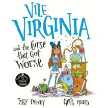 Vile Virginia and the Curse that Got Worse (Twisted Tales for Devilish Darlings)