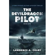 Devil Dragon Pilot (Ford Stevens Military-Aviation Thriller)