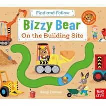 Bizzy Bear: Find and Follow On the Building Site (Bizzy Bear)