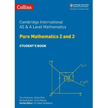 Cambridge International AS & A Level Mathematics Pure Mathematics 2 and 3 Student’s Book (Collins Cambridge International AS & A Level)