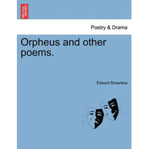 Orpheus and Other Poems.