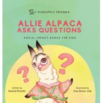 Allie Alpaca Asks Questions (Pineapple Friends)
