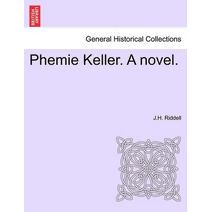 Phemie Keller. a Novel.
