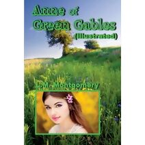 Anne of Green Gables (Illustrated) (Anne of Green Gables)