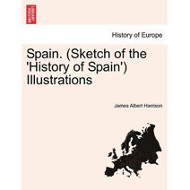 Spain. (Sketch of the 'History of Spain') Illustrations