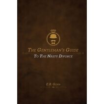 Gentleman's Guide to the Nasty Divorce (Gentleman's Guides)