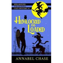 Hemlocked and Loaded (Spellbound Paranormal Cozy Mystery)