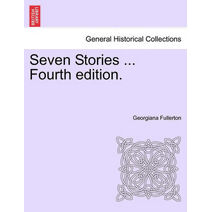 Seven Stories ... Fourth Edition.