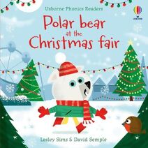 Polar Bear at the Christmas Fair (Phonics Readers)