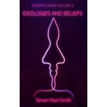 Simon's Diary Volume Two - Ideologies and Beliefs