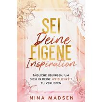 Sei deine eigene Inspiration