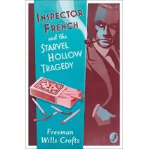 Inspector French and the Starvel Hollow Tragedy (Inspector French)