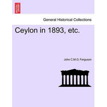 Ceylon in 1893, etc.