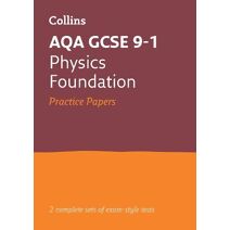 AQA GCSE 9-1 Physics Foundation Practice Papers (Collins GCSE Grade 9-1 Revision)