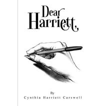 Dear Harriett,