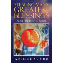 Stealing Man's Greatest Blessings