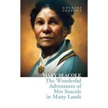 Wonderful Adventures of Mrs Seacole in Many Lands (Collins Classics)